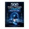 500 Atajos y Prompts para ChatGPT — Mega Pack 2026